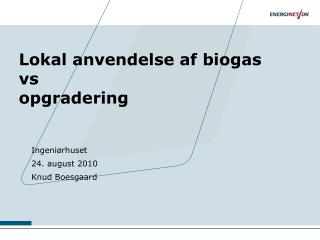 lokal anvendelse af biogas vs opgradering