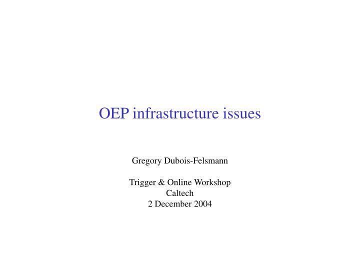 oep infrastructure issues