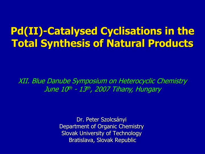 pd ii catalysed cyclisations in the total synthesis of natural products