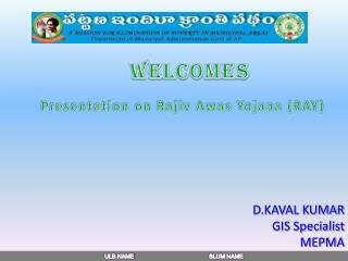 D.KAVAL KUMAR GIS Specialist MEPMA