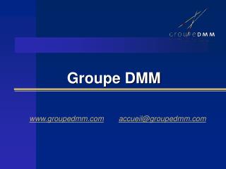groupe dmm