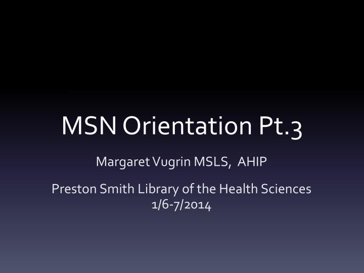 msn orientation pt 3