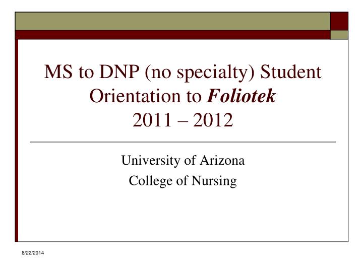 ms to dnp no specialty student orientation to foliotek 2011 2012