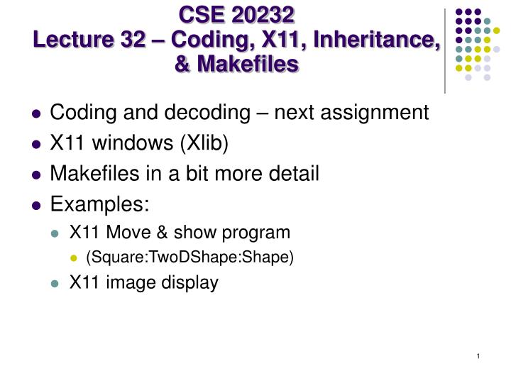 cse 20232 lecture 32 coding x11 inheritance makefiles