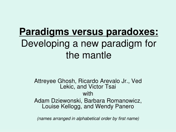 paradigms versus paradoxes developing a new paradigm for the mantle