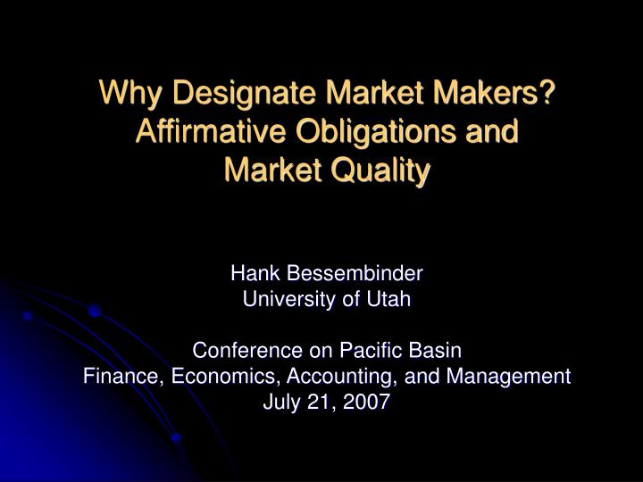 why designate market makers affirmative obligations and market quality