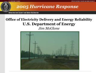 Office of Electricity Delivery and Energy Reliability U.S. Department of Energy Jim McGlone