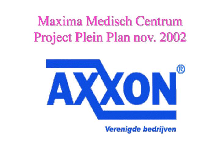 maxima medisch centrum project plein plan nov 2002
