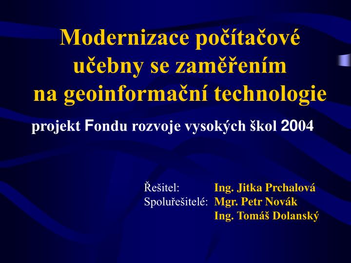 modernizace po ta ov u ebny se zam en m na geoinforma n technologie