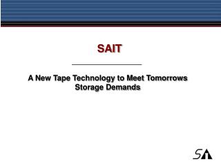 A New Tape Technology to Meet Tomorrows Storage Demands