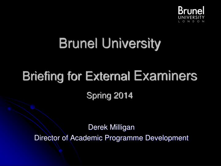 brunel university briefing for external examiners spring 2014