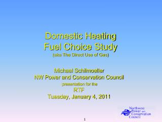 Domestic Heating Fuel Choice Study (aka The Direct Use of Gas)