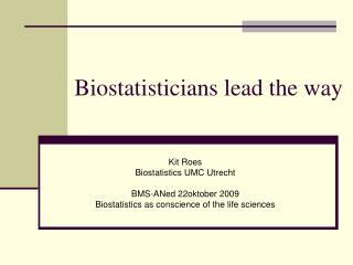 Biostatisticians lead the way