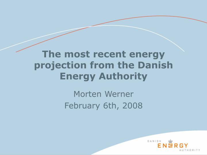 the most recent energy projection from the danish energy authority