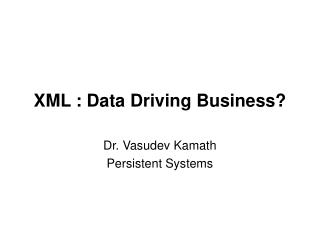 XML : Data Driving Business?