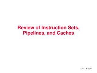 Review of Instruction Sets, Pipelines, and Caches