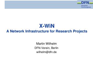 X-WiN A Network Infrastructure for Research Projects