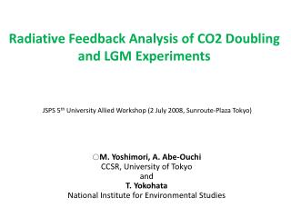 Radiative Feedback Analysis of CO2 Doubling and LGM Experiments