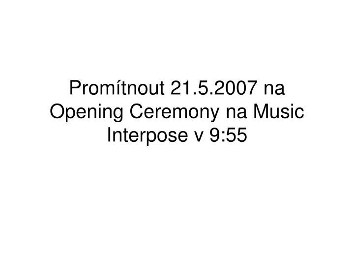 prom tnout 21 5 2007 na opening ceremony na music interpose v 9 55