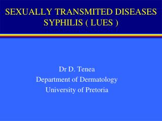 SEXUALLY TRANSMITED DISEASES SYPHILIS ( LUES )