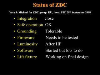 Status of ZDC Yasa &amp; Michael for ZDC group, KU, Iowa, UIC 20 th September 2008