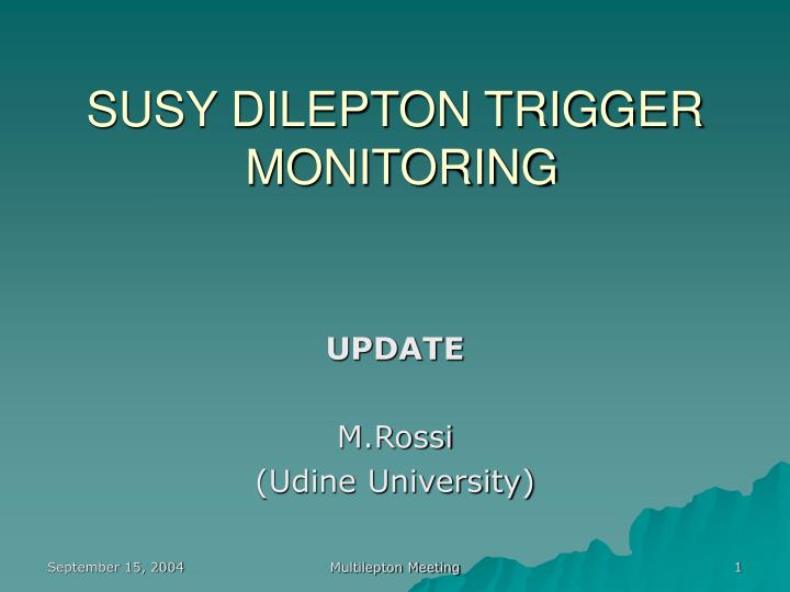 susy dilepton trigger monitoring