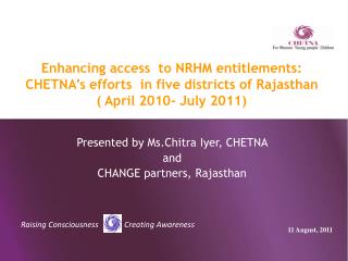 Presented by Ms.Chitra Iyer, CHETNA and CHANGE partners, Rajasthan