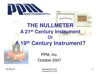 THE NULLMETER A 21 st Century Instrument Or A 19 th Century Instrument?