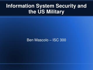 Information System Security and the US Military