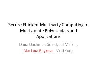 Secure Efficient Multiparty Computing of Multivariate Polynomials and Applications