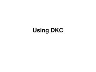 Using DKC