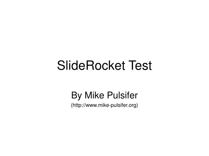 sliderocket test