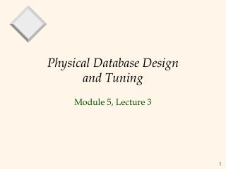 Physical Database Design and Tuning