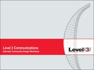 Level 3 Communications Internet2 Community Design Workshop