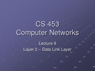 CS 453 Computer Networks