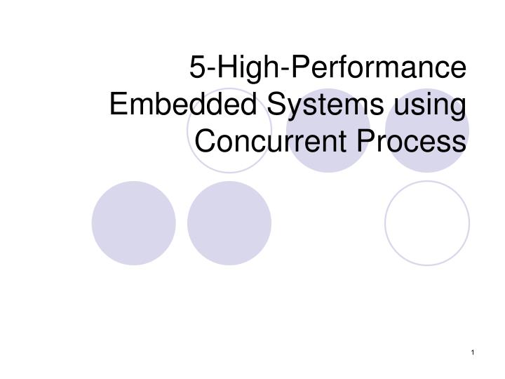 5 high performance embedded systems using concurrent process