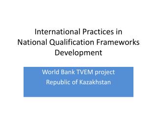 International Practices in National Qualification Frameworks Development