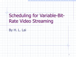Scheduling for Variable-Bit-Rate Video Streaming