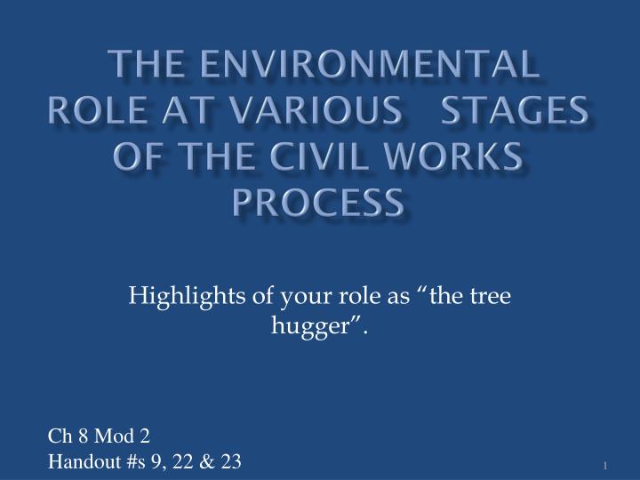 the environmental role at various stages of the civil works process