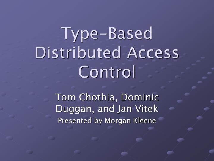 type based distributed access control