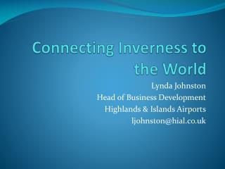 Connecting Inverness to the World