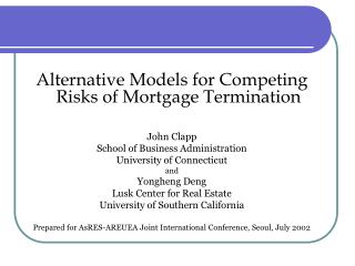 Alternative Models for Competing Risks of Mortgage Termination John Clapp