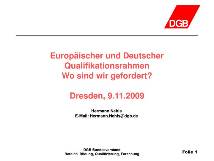 europ ischer und deutscher qualifikationsrahmen wo sind wir gefordert dresden 9 11 2009