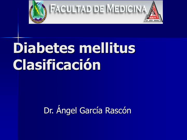 diabetes mellitus clasificaci n