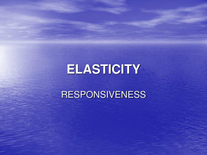 elasticity