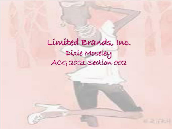 limited brands inc dixie moseley acg 2021 section 002