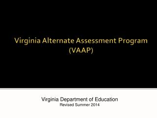 Virginia Alternate Assessment Program (VAAP )