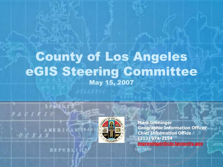 county of los angeles egis steering committee may 15 2007
