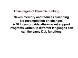 Advantages of Dynamic Linking