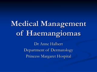 Medical Management of Haemangiomas